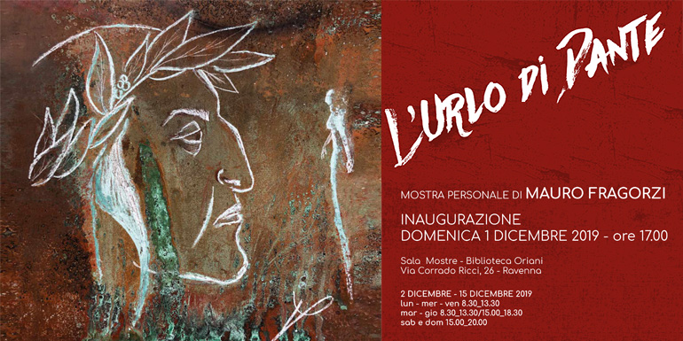 L’Urlo di Dante – Personale di Mauro Fragorzi a Ravenna L’Urlo di Dante - Personale di Mauro Fragorzi
